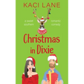 Christmas in Dixie: A Sweet Southern Romantic Comedy
