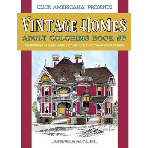 Vintage Homes: Adult Coloring Book: Perspectives of Queen Anne & Other Classic Victorian House Designs