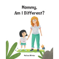 Mommy, Am I Different?