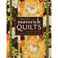 Maverick Quilts-Print-on-Demand-Edition: Using Large-Scale Prints, Novelty Fabrics & Panels with Panache