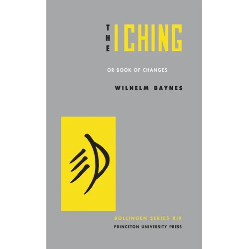 The I Ching or Book of Changes