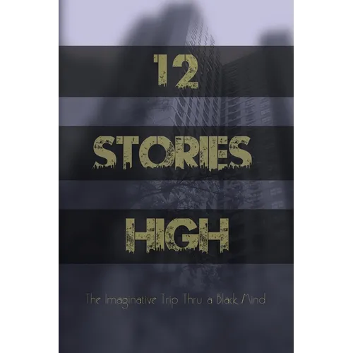 12 Stories High: The Imaginative Trip Thru a Black Mind
