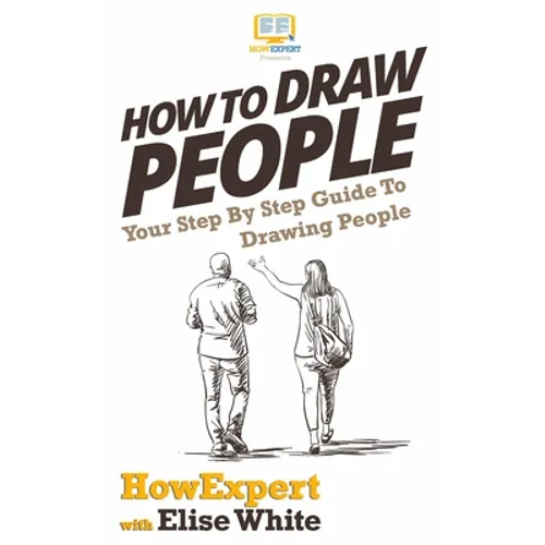 How To Draw People: Your Step By Step Guide To Drawing People