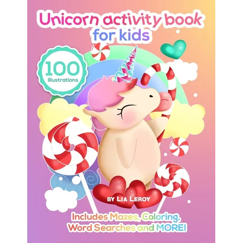 Unicorn Activity Book For Kids: A super imaginative coloring book with activity pages for 4 to 6 years old kids (100 Fun Activities)