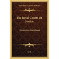 The Royal Courts Of Justice: Illustrated Handbook