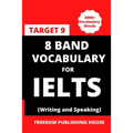 8 Band Vocabulary for Ielts: Vocabulary for Ielts