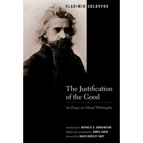 The Justification of the Good: An Essay on Moral Philosophy