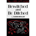 Bewitched and Be Ditched