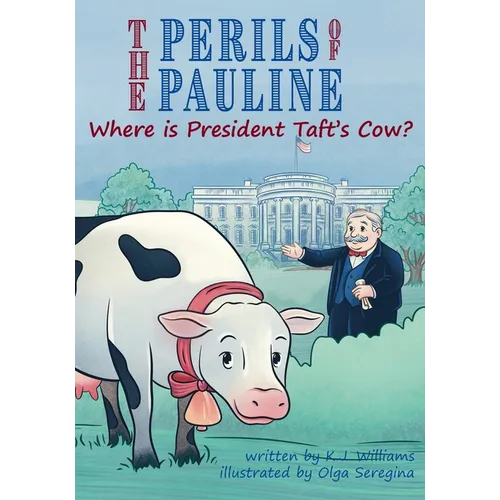 The Perils of Pauline: Where is President Taft's Cow?