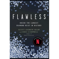 Flawless: Inside the Largest Diamond Heist in History