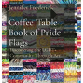 Coffee Table Book of Pride Flags: Discovering the LGBT+ Community Through Art