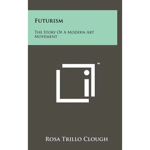 Futurism: The Story of a Modern Art Movement