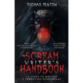 The Scream Writer's Handbook: How to Write a Terrifying Screenplay in 10 Bloody Steps