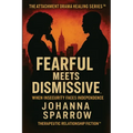 Fearful Meets Dismissive