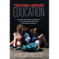Trauma-Aware Education: Essential information and guidance for educators, education sites and education systems