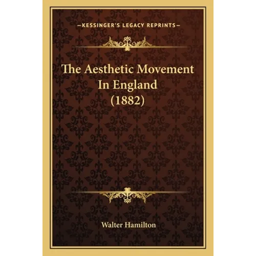 The Aesthetic Movement In England (1882)