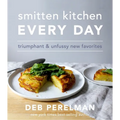 Smitten Kitchen Every Day: Triumphant and Unfussy New Favorites: A Cookbook