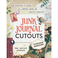 Junk Journal Cutouts: Vintage Designs: From Botanicals to Travel, 350+ Timeless Images for Creative Journaling