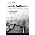 Inside the Gas Chambers: Eight Months in the Sonderkommando of Auschwitz