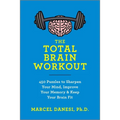 The Total Brain Workout: 450 Puzzles to Sharpen Your Mind, Improve Your Memory & Keep Your Brain Fit