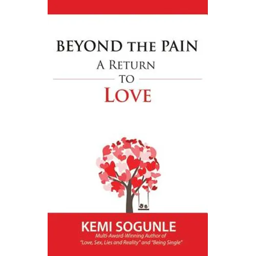 Beyond The Pain: A Return to Love
