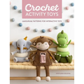 Crochet Activity Toys: Amigurumi Patterns for Interactive Toys