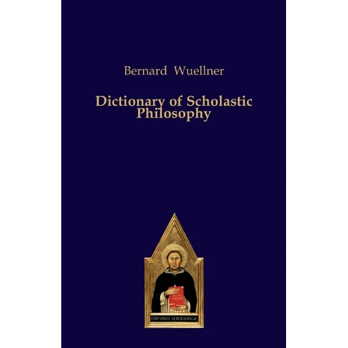 Dictionary of Scholastic Philosophy