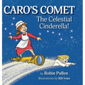 Caro's Comet: The Celestial Cinderella