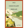 No Ordinary Bread