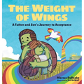 The Weight of Wings: A Father and Son's Journey to Acceptance