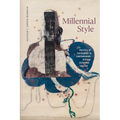Millennial Style: The Politics of Experiment in Contemporary African Diasporic Culture