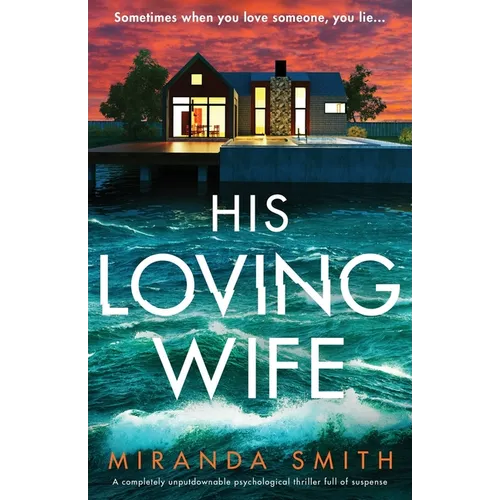 His Loving Wife: A completely unputdownable psychological thriller full of suspense