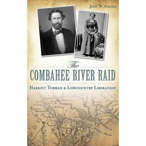 The Combahee River Raid: Harriet Tubman & Lowcountry Liberation