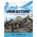 Urban Sketching: Capturing the Views Around Us