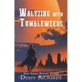 Waltzing with Tumbleweeds