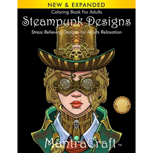 Coloring Book For Adults: Steampunk Designs: Stress Relieving Designs for Adults Relaxation