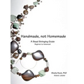Handmade, not Homemade: A Bead Stringing Guide