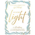 Let in the Light: 50 Devotions to Confidently Know God Is Good and Guiding Your Steps