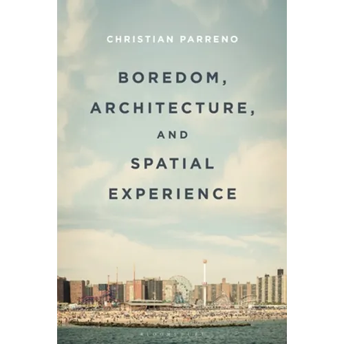 Boredom, Architecture, and Spatial Experience