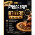 Pyrography for Beginners Handbook: Learn to Burn Guide in Wood Burning with Starter Projects and Patterns