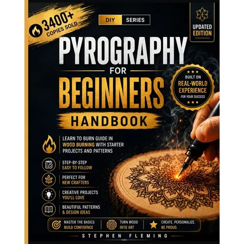 Pyrography for Beginners Handbook: Learn to Burn Guide in Wood Burning with Starter Projects and Patterns