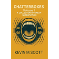 Chatterboxes: A Collection of Urban Microfiction