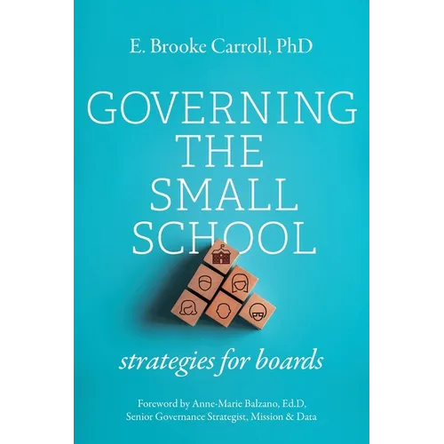 Governing the Small School: Strategies for Boards