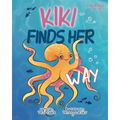 Kiki Finds Her Way: A Heartwarming Octopus Picture Book About Confidence, Belonging, and Being Proud to Be Different