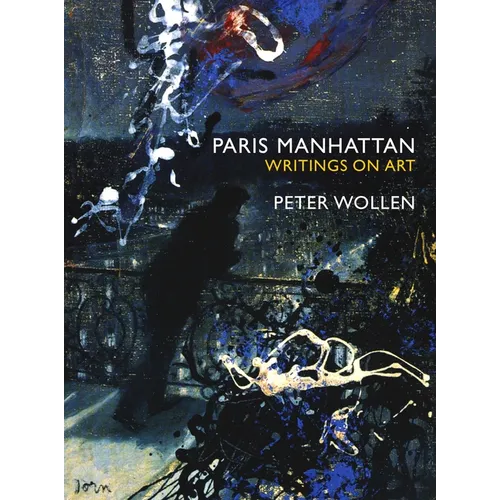 Paris Manhattan: Writings on Art