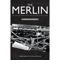 The Merlin: The Engine That Won the Second World War