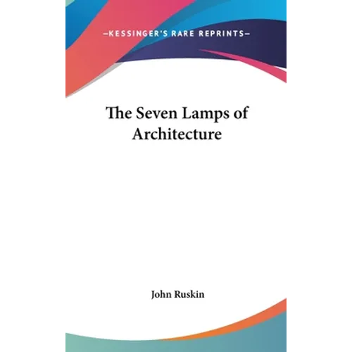 The Seven Lamps of Architecture