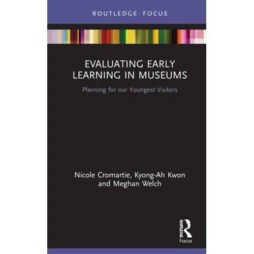 Evaluating Early Learning in Museums: Planning for Our Youngest Visitors