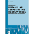 Unfamiliar Selves in the Hebrew Bible: Possession and Other Spirit Phenomena