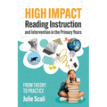 High Impact Reading Instruction and Intervention in the Primary Years: From Theory to Practice